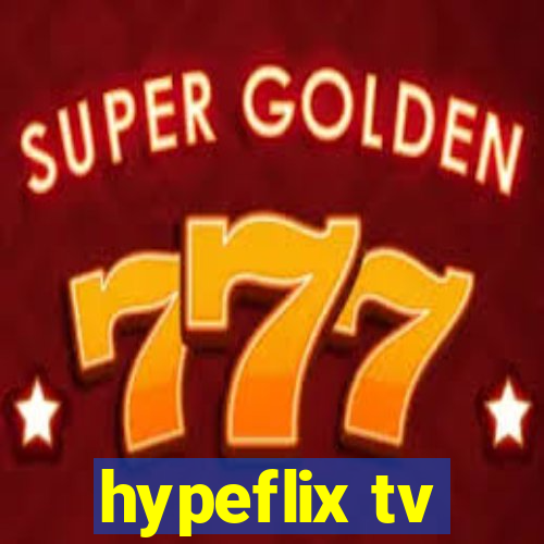 hypeflix tv